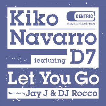 Kiko Navarro feat. D7 Let You Go (Original Mix)