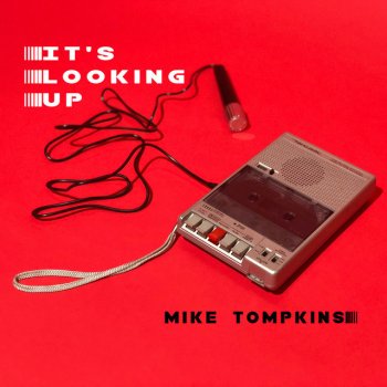 Mike Tompkins It's Looking Up