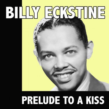 Billy Eckstine Condemned for Life (With a Rock and Roll Wife)