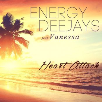 Energy Deejays feat. Vanessa Heart Attack - Radio Edit