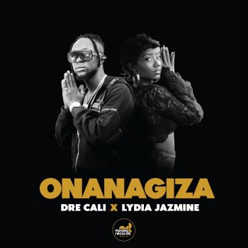 Dre Cali Onanagiza (feat. Lydia Jazmine)