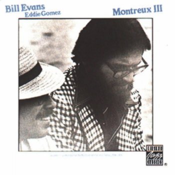 Исполнитель Bill Evans feat. Eddie Gómez, альбом Montreux III