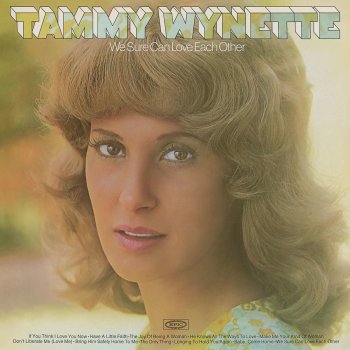 Tammy Wynette If You Think I Love You Now (I've Just Started)
