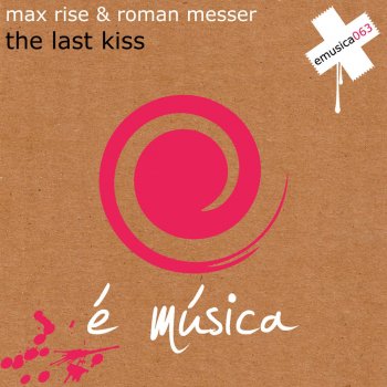 Max Rise feat. Roman Messer The Last Kiss