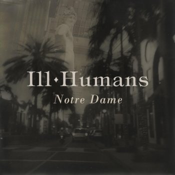 Ill Humans Notre Dame