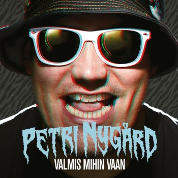 Petri Nygard Valmis mihin vaan