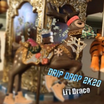 Li'l Draco Drip Drop 2k20