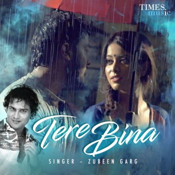 Zubeen Garg Tere Bina