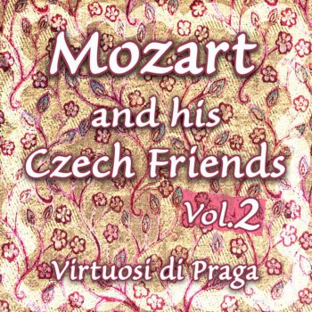 Исполнитель Oldrich Vlcek feat. Virtuosi Di Praga, альбом Mozart and His Czech Friends Vol. 2
