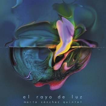 Marta Sánchez El rayo de luz (feat. Chris Cheek, Daniel Dor, Rick Rosato & Roman Filiu)