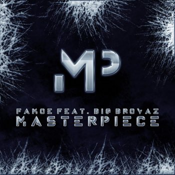 Famoe feat. Big Brovaz Masterpiece (feat. Big Brovaz)
