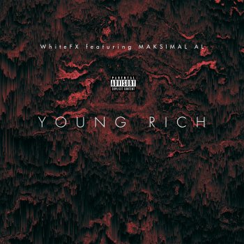 WhiteFX feat. MAKSIMAL AL YOUNG RICH