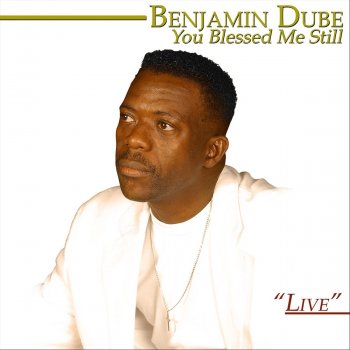 Benjamin Dube Never Go Back (Live)