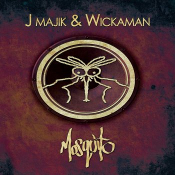 J Majik & Wickaman Mosquito