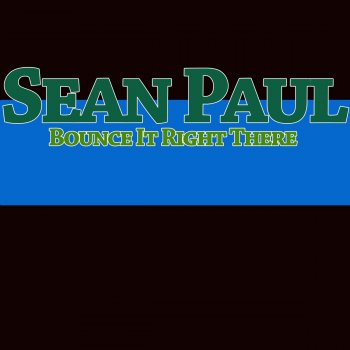 Sean Paul Bounce It Right There