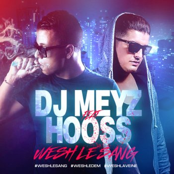 DJ Meyz feat. Hooss Wesh le sang