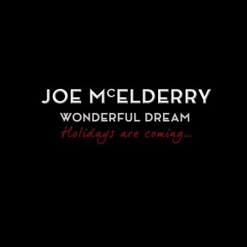 Joe McElderry Wonderful Dream (Holidays Are Coming)