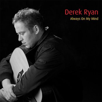 Derek Ryan Always On My Mind