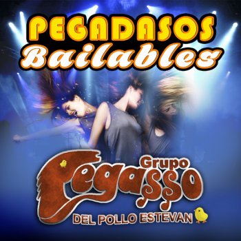 Grupo Pegasso del Pollo Estevan La Maromita