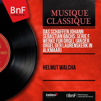 Johann Sebastian Bach feat. Helmut Walcha Fantasia and Fugue in G Minor, BWV 542: Fugue