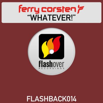 Ferry Corsten Whatever! (Marcel Woods Remix)