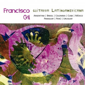 Исполнитель Francisco Gil, альбом Guitarra Latinoamericana