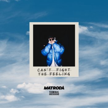 Matroda Can’t Fight the Feeling