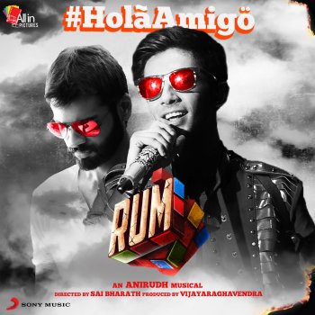 Anirudh Ravichander feat. Balan Kashmir Holá Amigö (From "Rum")