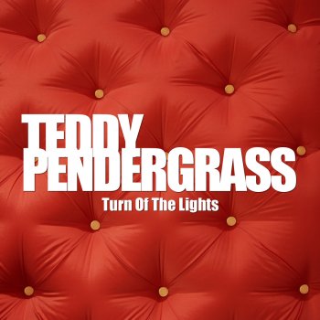 Teddy Pendergrass Turn Off the Lights (Re-Recording) [Re-Recorded Version]