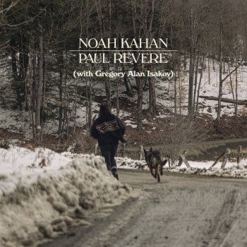 Noah Kahan feat. Gregory Alan Isakov Paul Revere (with Gregory Alan Isakov)