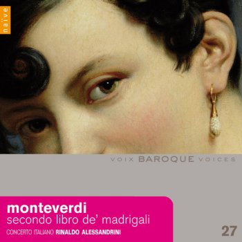 Исполнитель Claudio Monteverdi feat. Concerto Italiano & Rinaldo Alessandrini, альбом Monteverdi: Secondo libro de madrigali