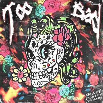 Crape feat. 916frosty & Trill Sammy Too Bad (feat. 916frosty & Trill Sammy)