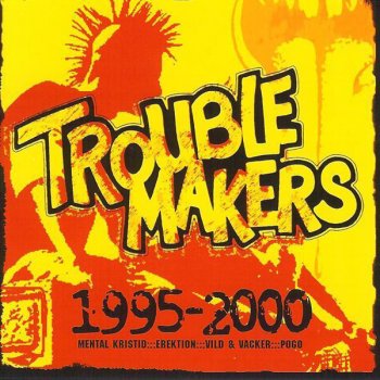 Исполнитель Troublemakers, альбом 1995-2000