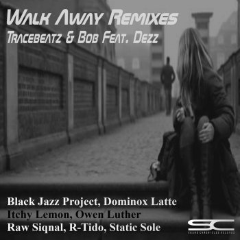Tracebeatz & Bob feat. Dezz Walk Away (Raw Siqnal Remix)