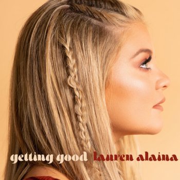 Lauren Alaina Getting Good