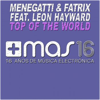 Menegatti feat. Fatrix & Leon Hayward Top of the World - Leon Pop Mix