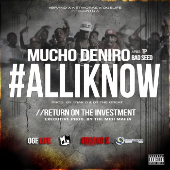 Mucho Deniro feat. TP & Bad Seed All I Know