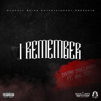 Divine Dollamob I Remember (feat. Big Turo)