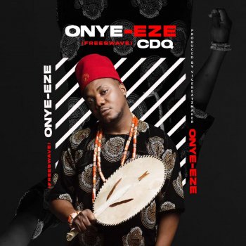 CDQ Onye-Eze 3.0 (feat. Vector, Zoro, Jheezy, Yung6ix, Dremo & Blaqbonez) [Cypher]