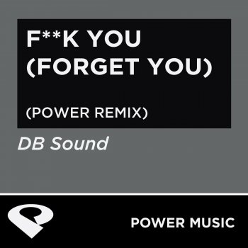 DB Sound F**k You (Forget You) - Power Extended Remix