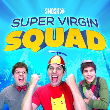 Smosh Super Virgin Squad