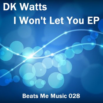 Исполнитель DK Watts, альбом I Won't Let You