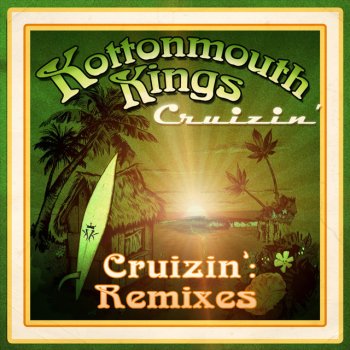 Kottonmouth Kings Cruizin' - Sunsplash Dancehall Remix