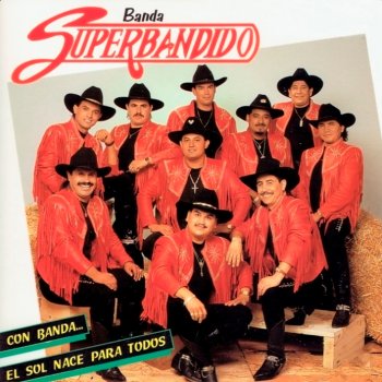 Исполнитель Banda Superbandido, альбом Con banda... El Sol Nace Para Todos