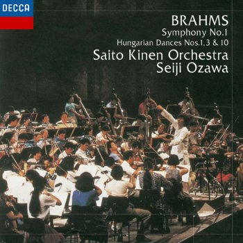 Исполнитель Johannes Brahms feat. Saito Kinen Orchestra & Seiji Ozawa, альбом Brahms: Symphony No.1, Hungarian Dances Nos.1, 3 & 10