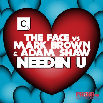 The Face feat. Mark Brown & Adam Shaw Needin U (Version 2)