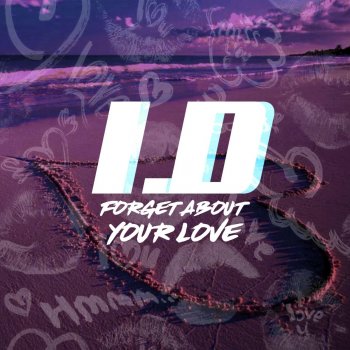 ID Forget About Your Love
