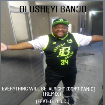 Olusheyi Banjo Everything Will Be Alright (Don't Panic) [Remix] [feat. D-Doc]