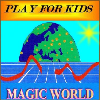 Play for Kids The Yearly Event In Magic World