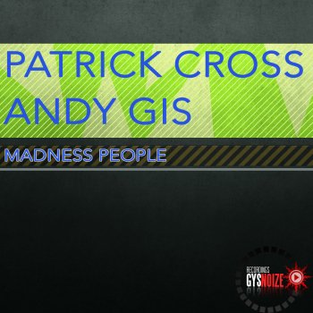Patrick Cross feat. Andy Gis Madness People